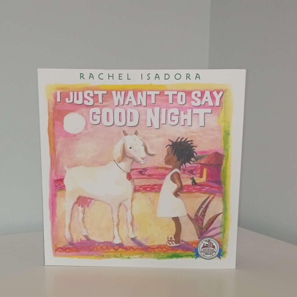 I Just Want to Say Good Night Book by Rachel Isadora